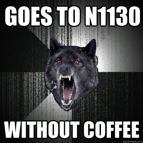 goes to N1130 without coffee  Insanity Wolf