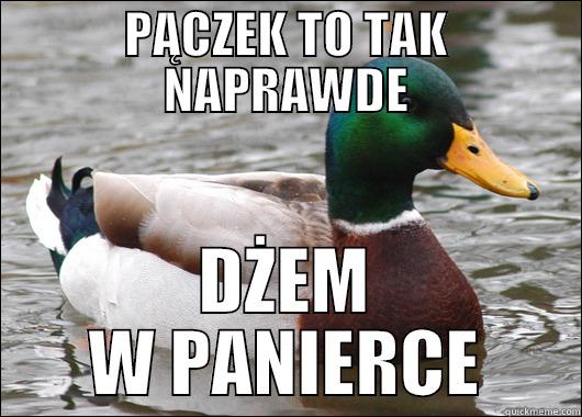 PĄCZEK TO TAK NAPRAWDE DŻEM W PANIERCE Actual Advice Mallard