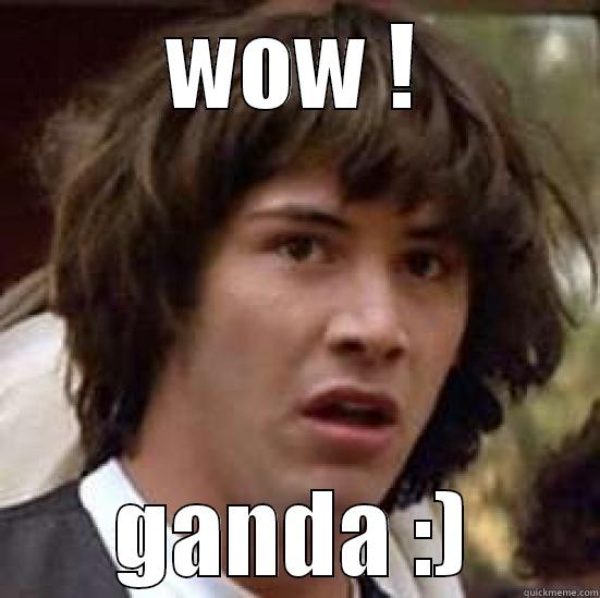 WOW ! GANDA :) conspiracy keanu