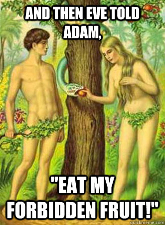 And then Eve Told Adam, 