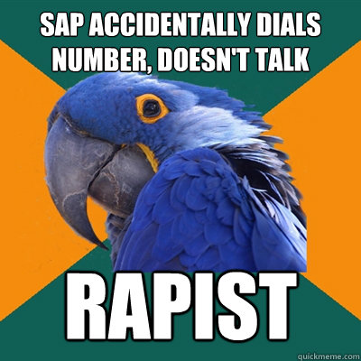 Sap accidentally dials number, doesn't talk rapist  Paranoid Parrot