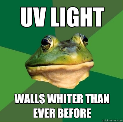 uv light walls whiter than ever before  Foul Bachelor Frog