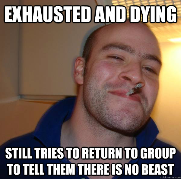 Exhausted and dying still tries to return to group to tell them there is no beast - Exhausted and dying still tries to return to group to tell them there is no beast  Misc