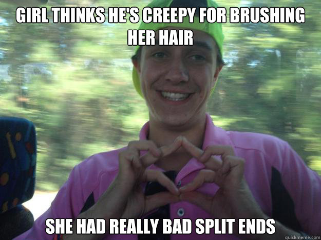 Girl thinks he's creepy for brushing her hair She had really bad split ends - Girl thinks he's creepy for brushing her hair She had really bad split ends  Misunderstood Horton