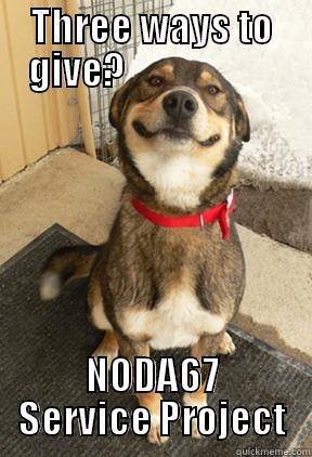 THREE WAYS TO GIVE?                     NODA67 SERVICE PROJECT Good Dog Greg