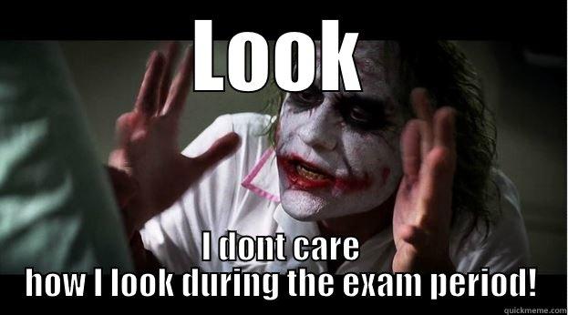 LOOK I DONT CARE HOW I LOOK DURING THE EXAM PERIOD! Joker Mind Loss