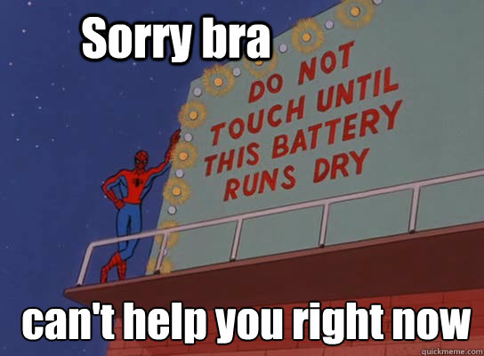 Sorry bra can't help you right now  60s Spiderman