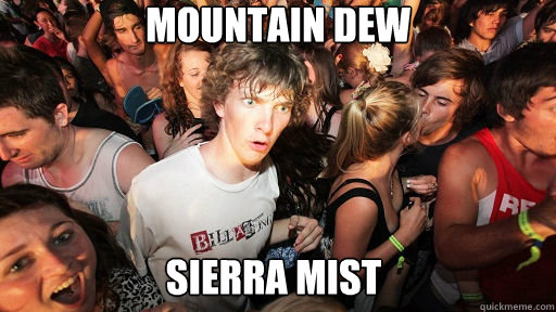 Mountain dew sierra mist  Sudden Clarity Clarence
