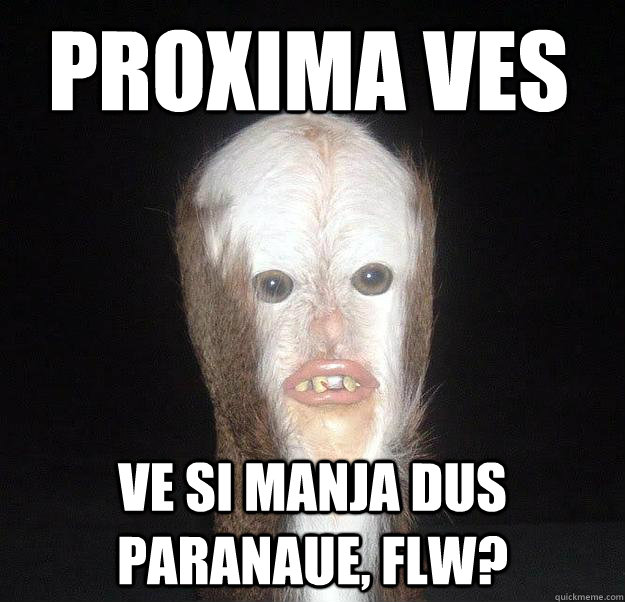 proxima ves ve si manja dus paranaue, flw?   Swamp Man