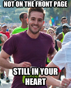 Not on the front page still in your heart  Ridiculously photogenic guy