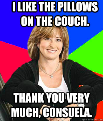 I like the pillows on the couch. Thank you very much, Consuela.  Sheltering Suburban Mom