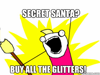 SECRET santa? BUY ALL THE GLITTERS!  All The Things