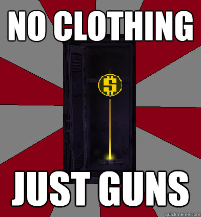 No clothing just guns  