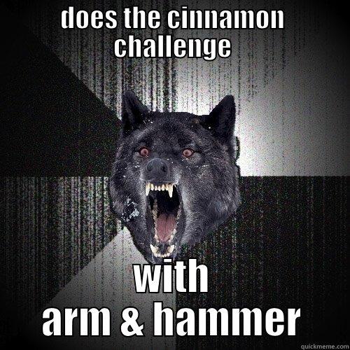 DOES THE CINNAMON CHALLENGE WITH ARM & HAMMER Insanity Wolf