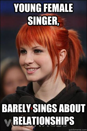 Young female singer, barely sings about relationships - Young female singer, barely sings about relationships  Hayley Williams