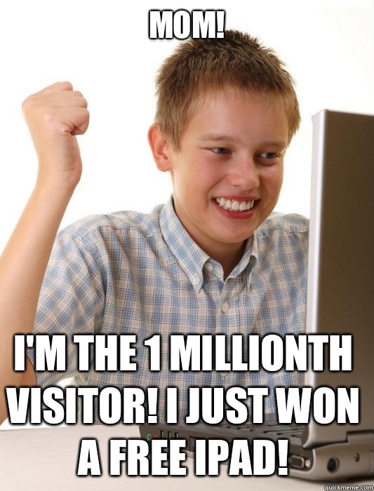 MOM! I'm the 1 millionth visitor! I just won a free ipad!  First Day on the Internet Kid