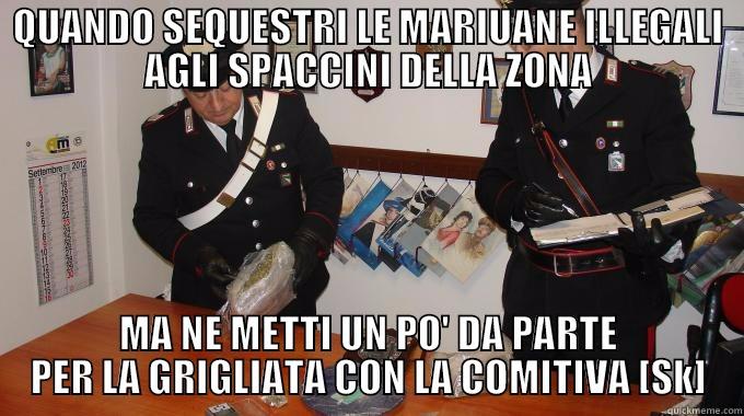 QUANDO SEQUESTRI LE MARIUANE ILLEGALI AGLI SPACCINI DELLA ZONA MA NE METTI UN PO' DA PARTE PER LA GRIGLIATA CON LA COMITIVA [SK] Misc
