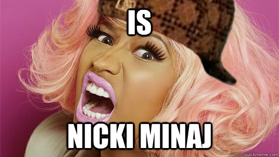 IS NICKI MINAJ  