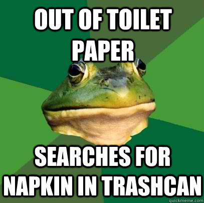 out of toilet paper searches for napkin in trashcan  Foul Bachelor Frog
