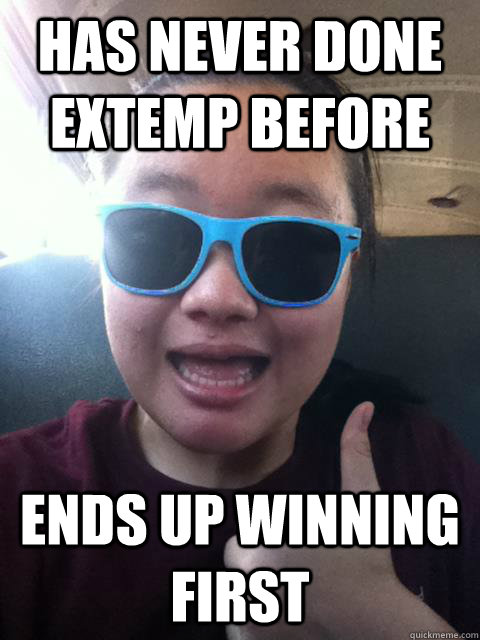 Has never done extemp before Ends up winning first  too kewl for skool lindsey