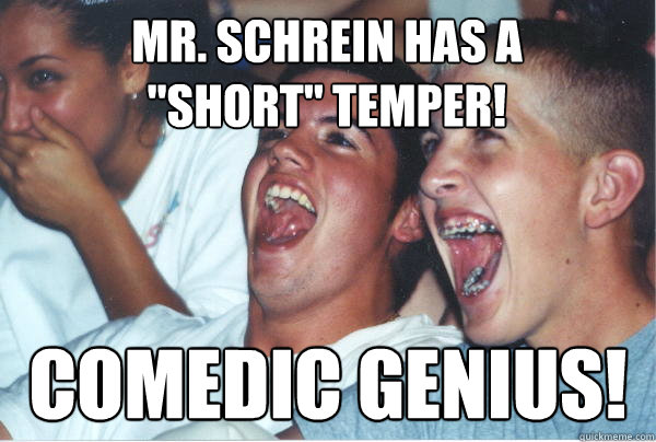 Mr. Schrein has a 
