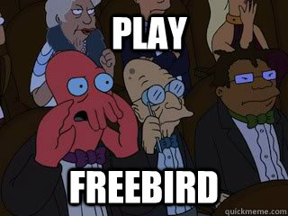 PLAY Freebird  Bad Zoidberg