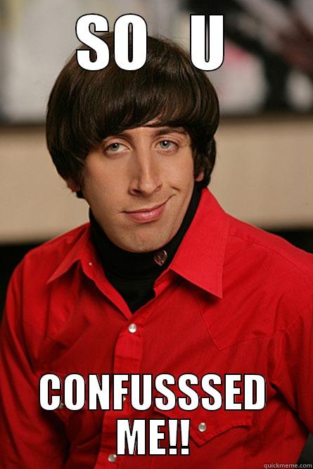 SO   U CONFUSSSED ME!! Pickup Line Scientist