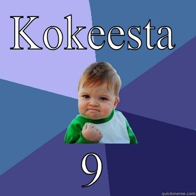 KOKEESTA 9 Success Kid