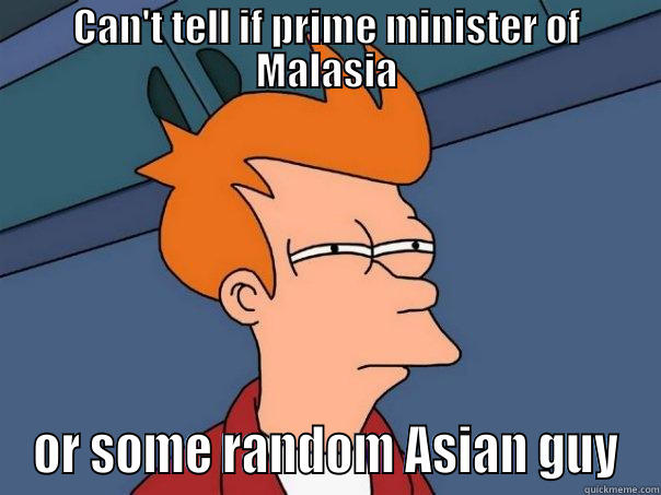 CAN'T TELL IF PRIME MINISTER OF MALASIA OR SOME RANDOM ASIAN GUY Futurama Fry