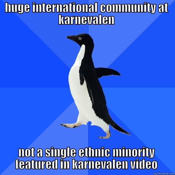 HUGE INTERNATIONAL COMMUNITY AT KARNEVALEN NOT A SINGLE ETHNIC MINORITY FEATURED IN KARNEVALEN VIDEO Socially Awkward Penguin
