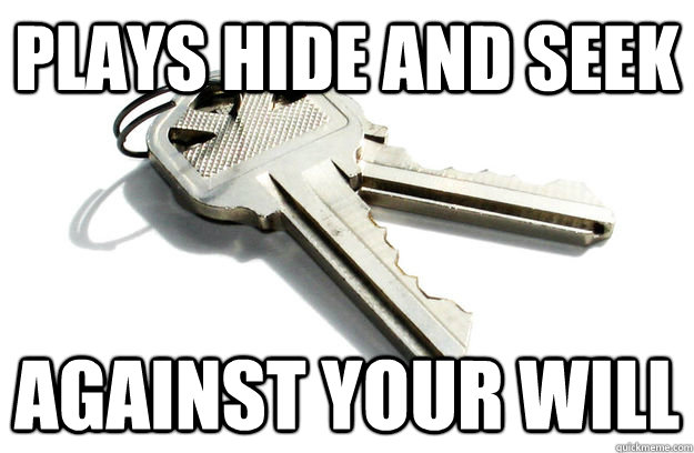 Plays hide and seek against your will - Plays hide and seek against your will  Annoying Keys