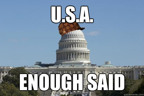 u.s.a. enough said  Scumbag Government