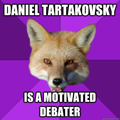 daniel tartakovsky is a motivated debater  Forensics Fox