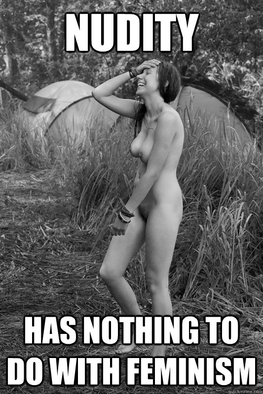 NUDITY has nothing to do with feminism - NUDITY has nothing to do with feminism  Hilarious Realization Feminist