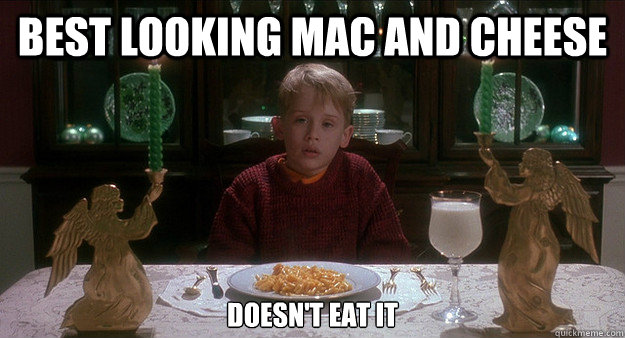 best looking mac and cheese doesn't eat it - best looking mac and cheese doesn't eat it  Misc