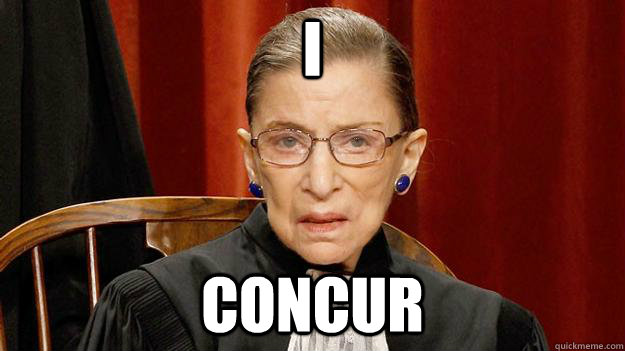 I Concur - I Concur  Justice Ruth Bader Ginsburg