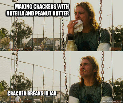 making crackers with nutella and peanut butter cracker breaks in jar  First World Stoner Problems