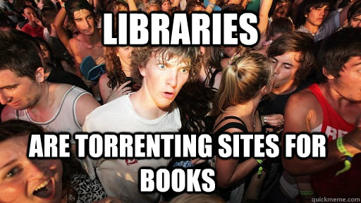Libraries are torrenting sites for books  Sudden Clarity Clarence