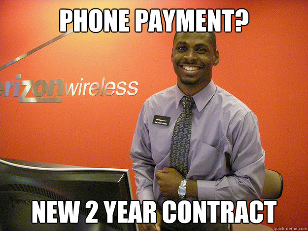 Phone payment? New 2 year contract   Scumbag Phone Salesman
