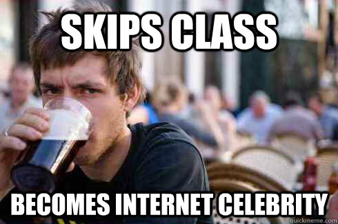 Skips class Becomes internet celebrity  Lazy College Senior