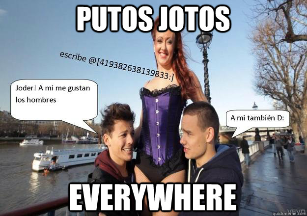 putos Jotos everywhere - putos Jotos everywhere  gaydirection