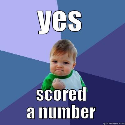 YES SCORED A NUMBER Success Kid