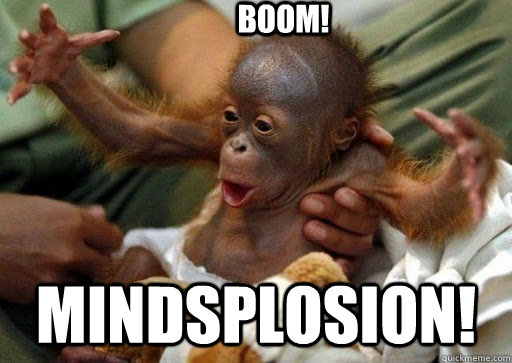 Boom! mindsplosion! - Boom! mindsplosion!  Baby Orangutan