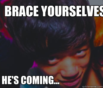 Brace yourselves he's coming...  Creeper