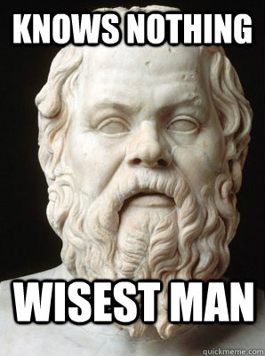 Knows Nothing Wisest Man  Scumbag Socrates