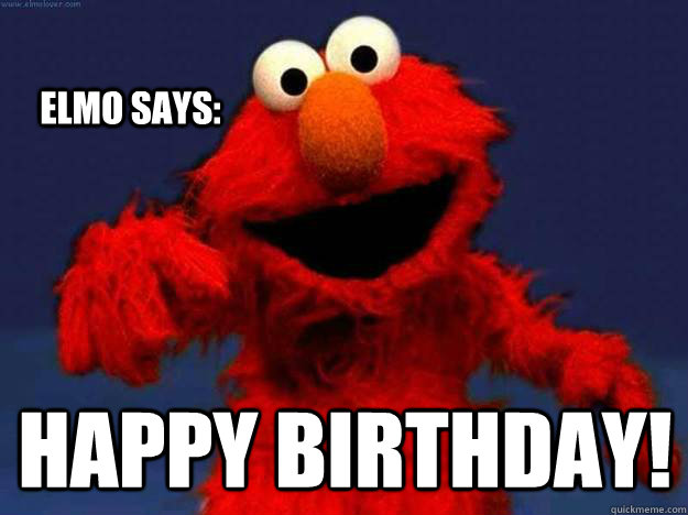 elmo says: happy birthday!  