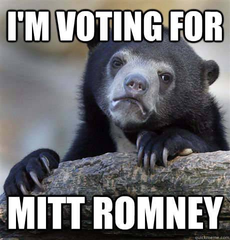 I'M VOTING FOR MITT ROMNEY - I'M VOTING FOR MITT ROMNEY  Confession Bear