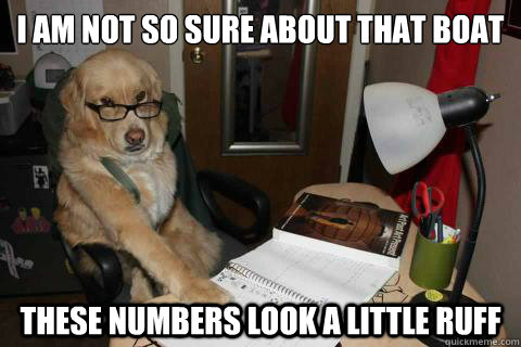 I am not so sure about that boat these numbers look a little ruff - I am not so sure about that boat these numbers look a little ruff  Misc