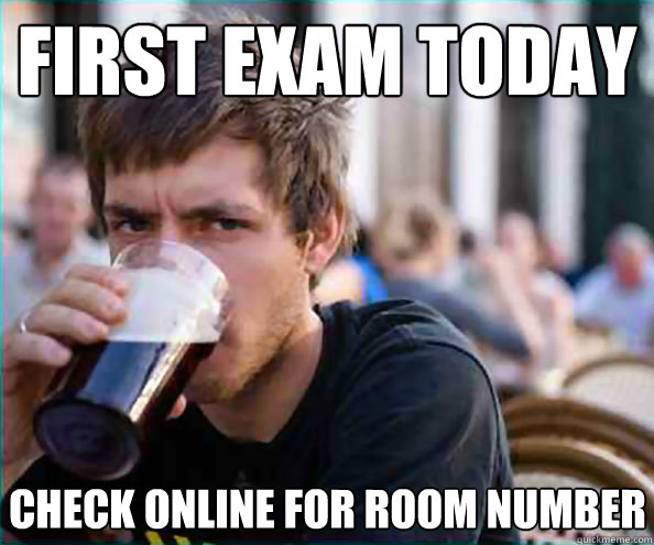 first Exam today Check online for room number  Virgin College Senior