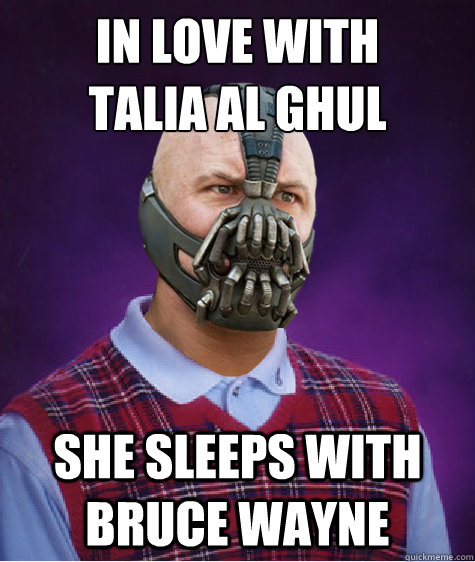 in love with 
Talia Al Ghul She sleeps with bruce wayne - in love with 
Talia Al Ghul She sleeps with bruce wayne  Bad Luck Bane